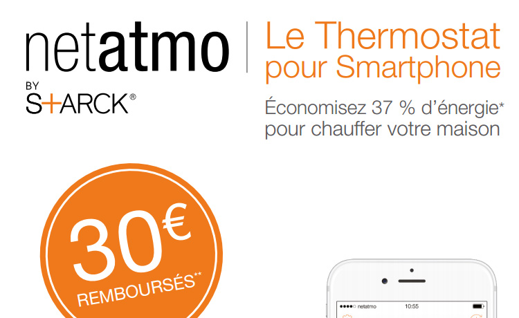 Offre de Remboursement Netatmo : Jusqu'à 50€ Remboursés sur  les Thermostats et Têtes Thermostatiques IntelligentsOffre de Remboursement  Netatmo : Jusqu'à 50€ Remboursés sur les Thermostats et Têtes  Thermostatiques Intelligents 